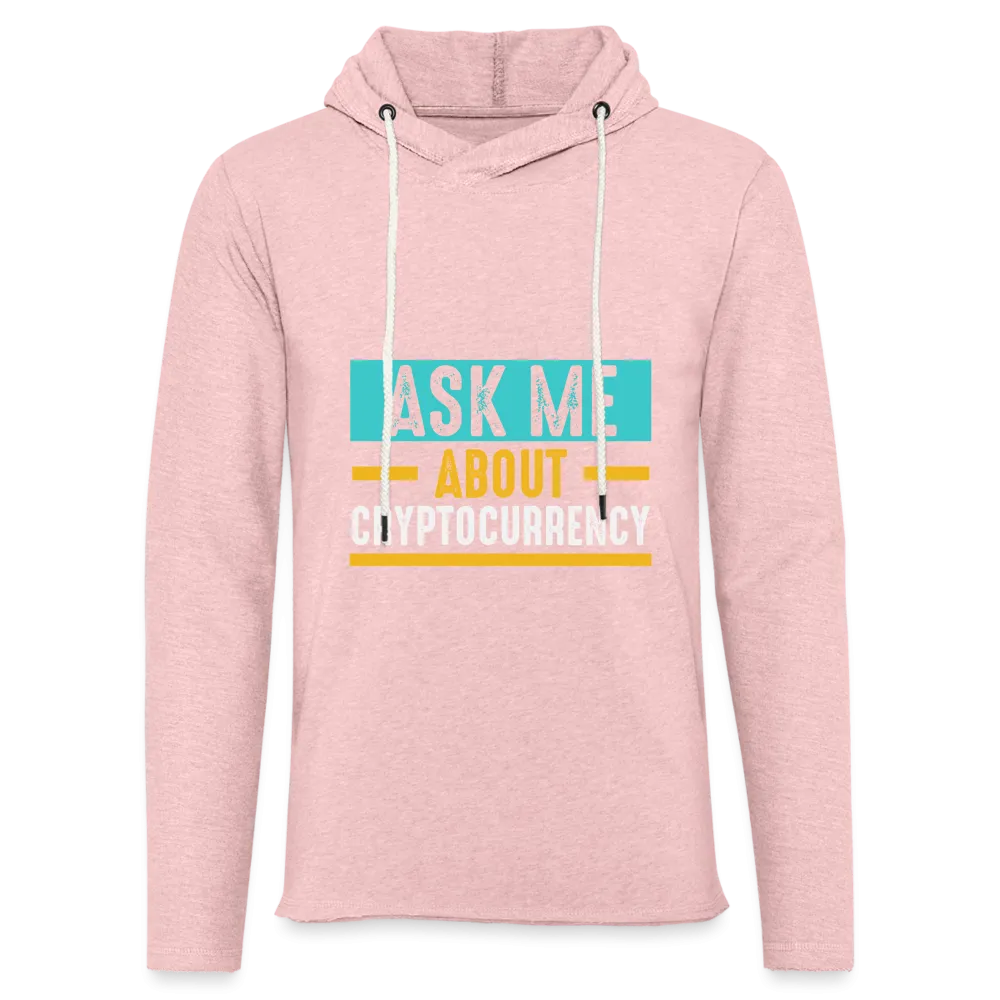 Ask Me About Cryptocurrency Lightweight Terry Hoodie