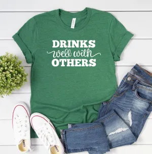 Drinks Well With Others T Shirt - Funny Drinking Shirt - St. Patrick's Day - Funny Saint Patty's Day Humor Shirt -  Drink Lover Shirt