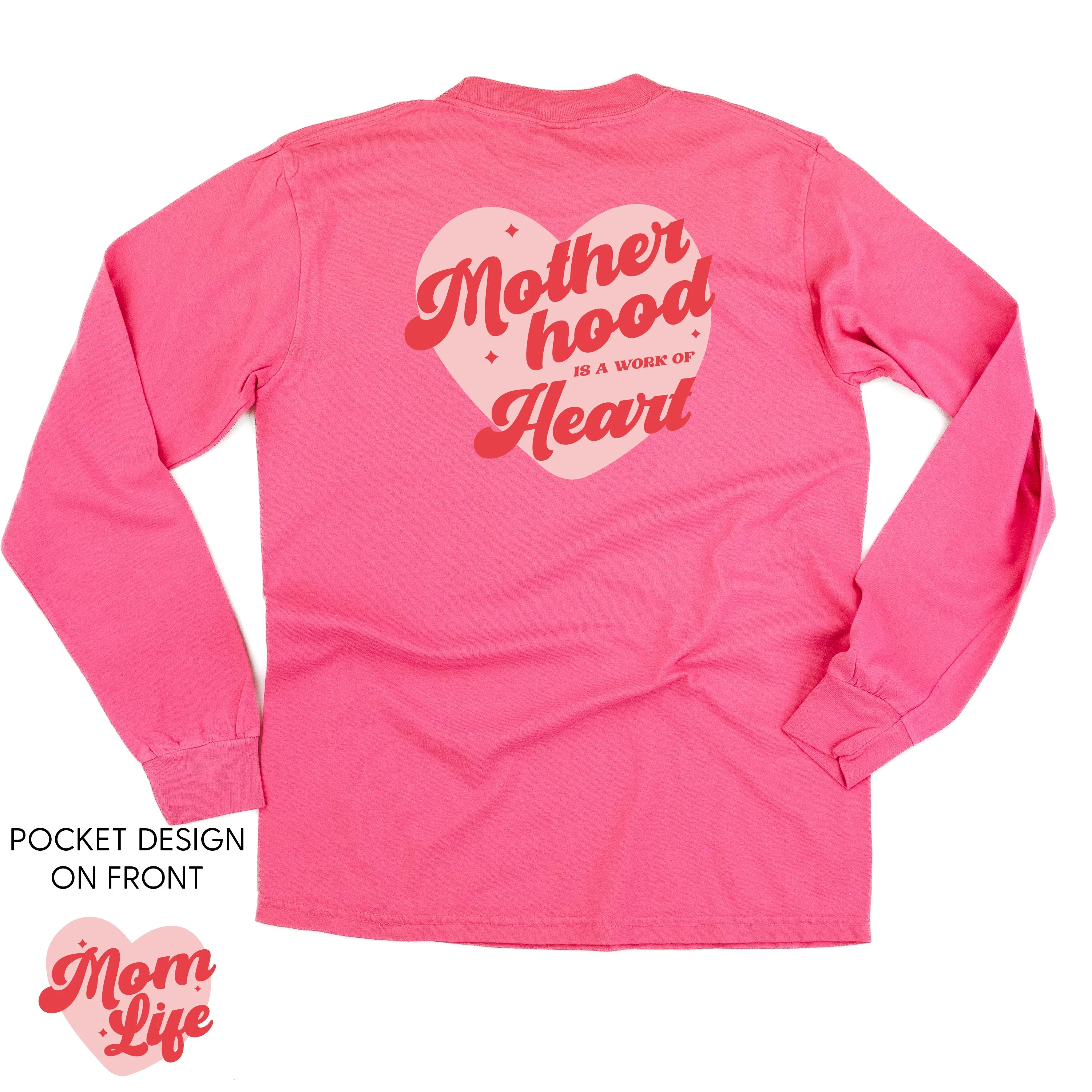 Mom Life - Motherhood is a Work of Heart (pf&b) - LONG SLEEVE Comfort Colors Tee