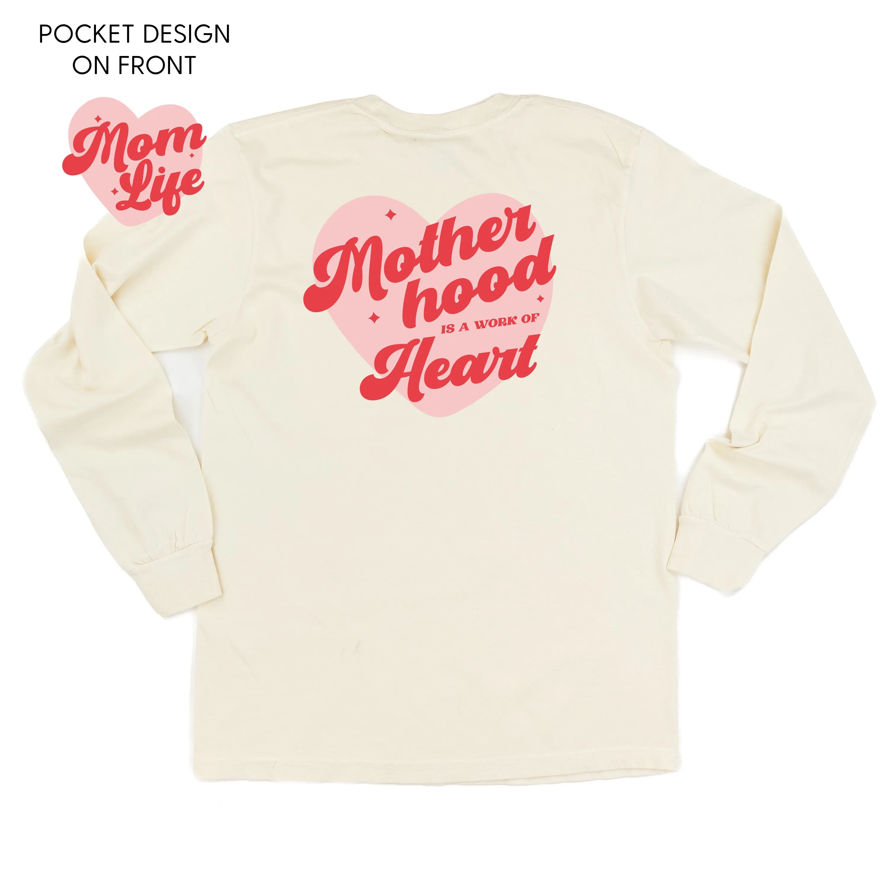 Mom Life - Motherhood is a Work of Heart (pf&b) - LONG SLEEVE Comfort Colors Tee