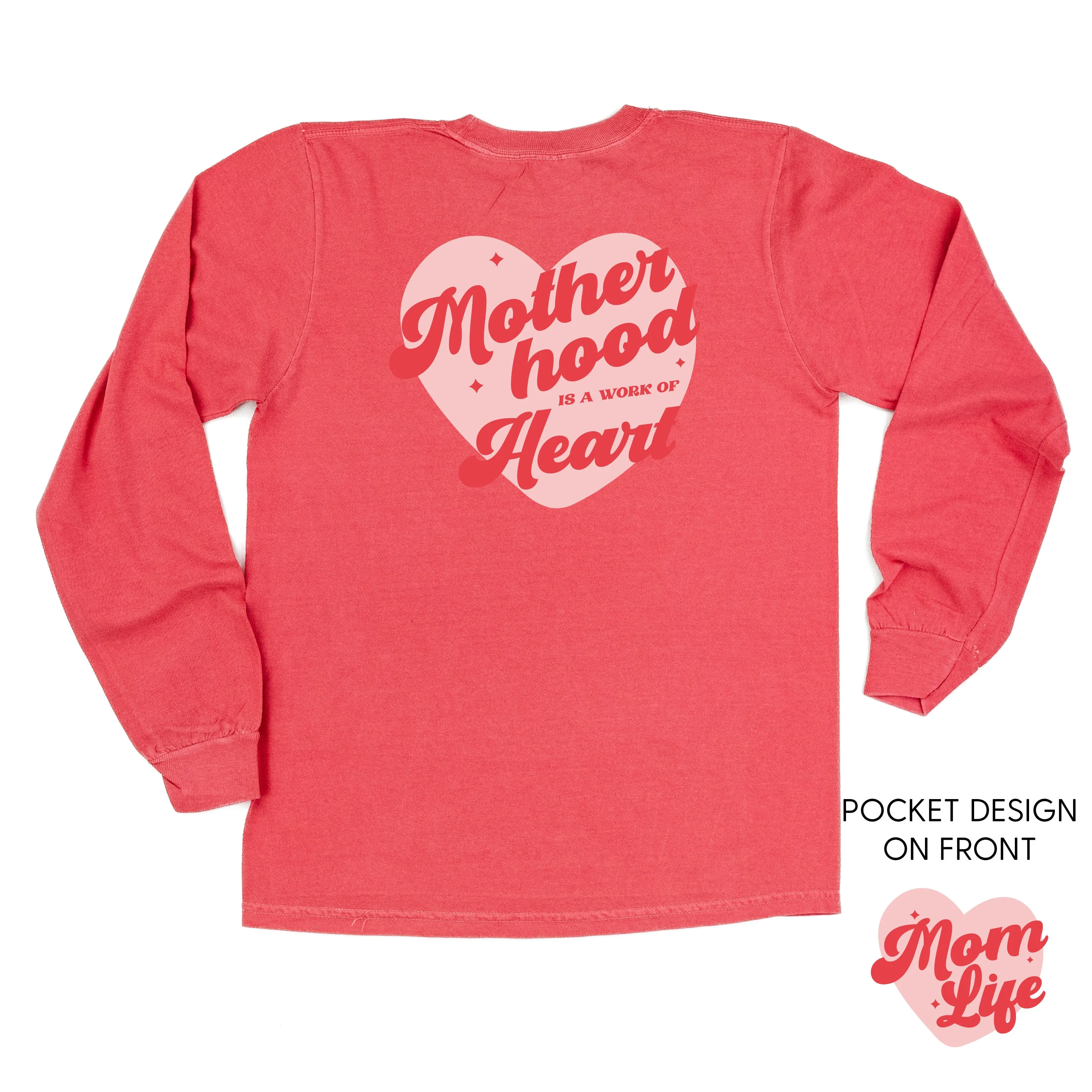 Mom Life - Motherhood is a Work of Heart (pf&b) - LONG SLEEVE Comfort Colors Tee