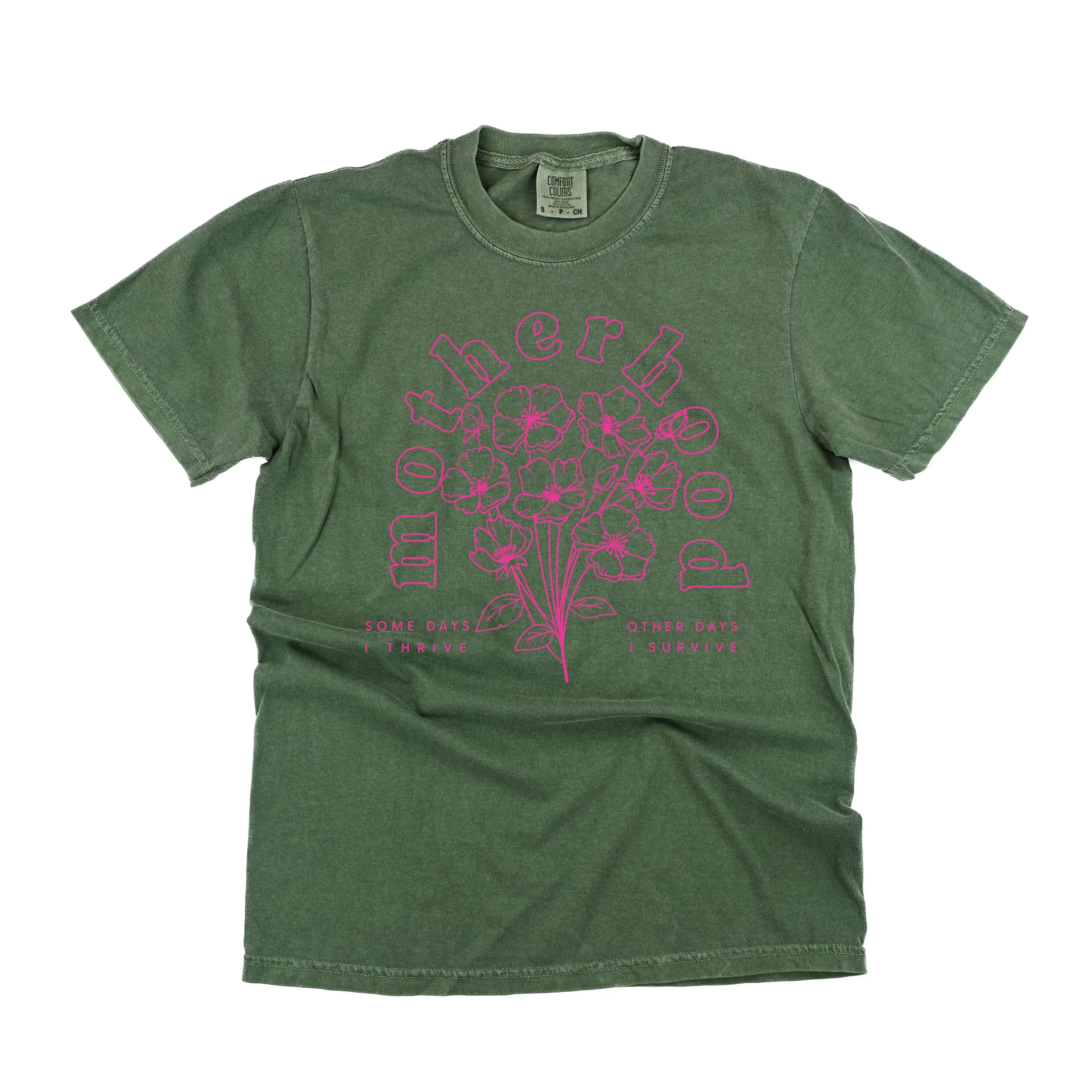 Motherhood Florals - Some Days I Thrive Other Days I Survive - SHORT SLEEVE COMFORT COLORS TEE - Bright Pink Design