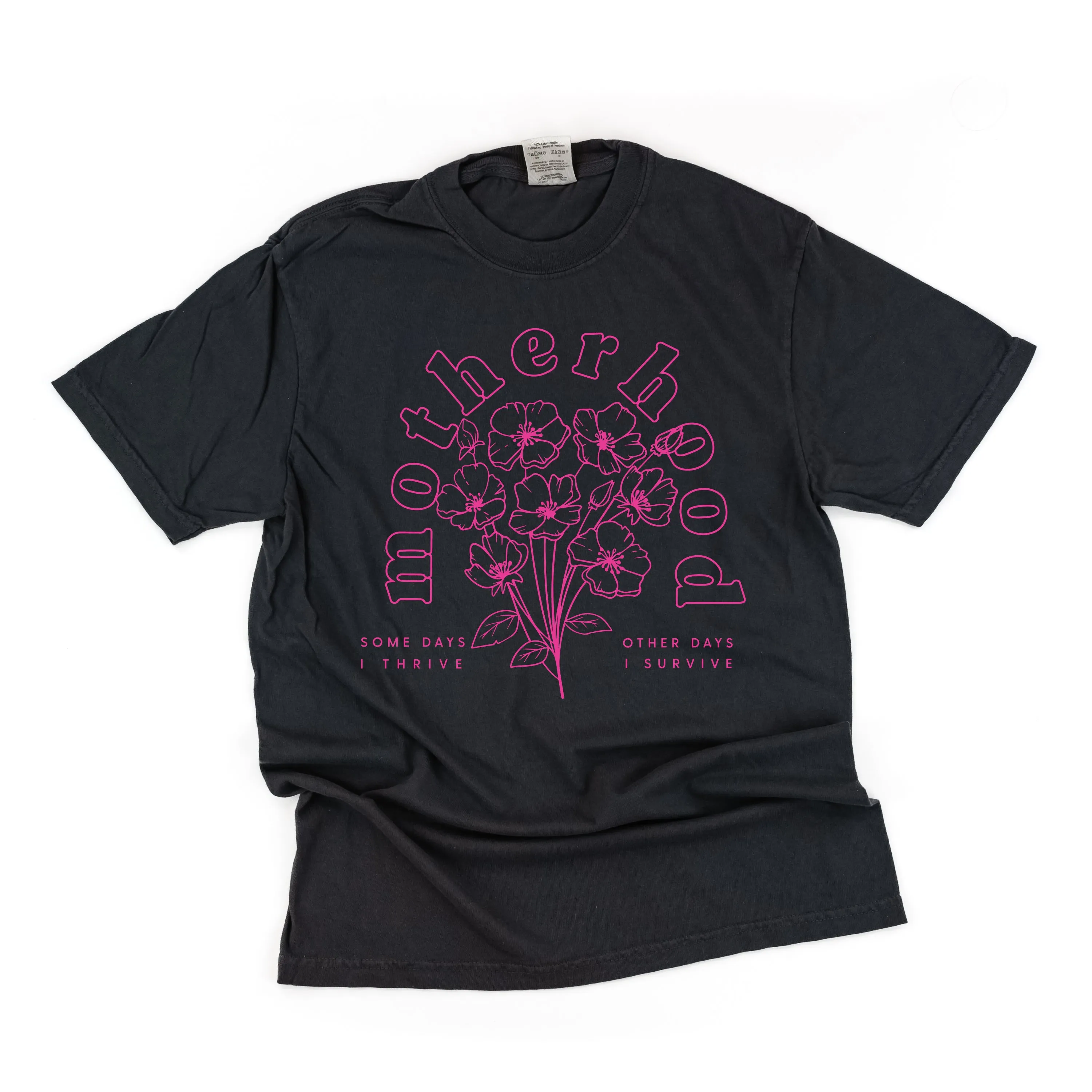 Motherhood Florals - Some Days I Thrive Other Days I Survive - SHORT SLEEVE COMFORT COLORS TEE - Bright Pink Design