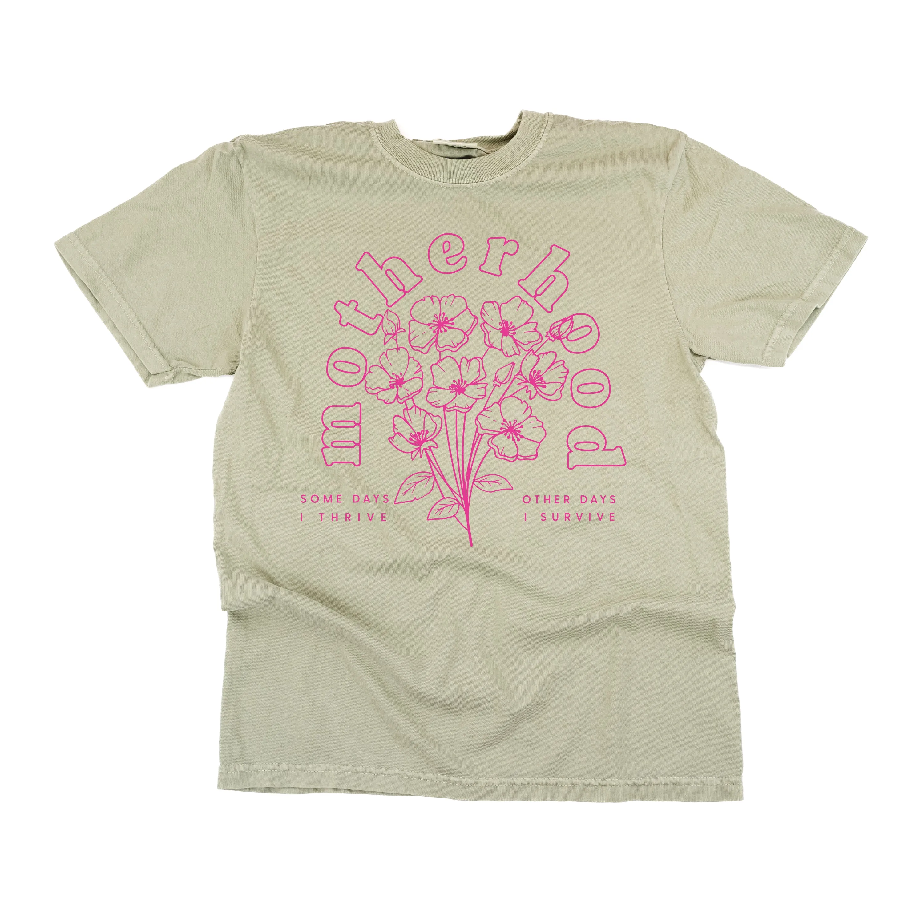 Motherhood Florals - Some Days I Thrive Other Days I Survive - SHORT SLEEVE COMFORT COLORS TEE - Bright Pink Design