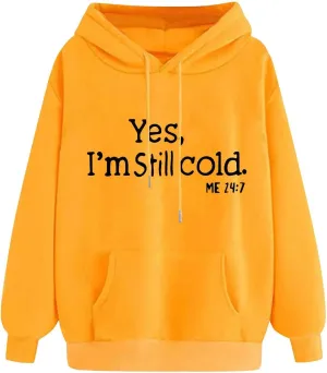 Still Cold Hoodie Women Oversized Casual Pullover Long Sleeve Winter Warm Fleece Lined Statement Everyday Cozy