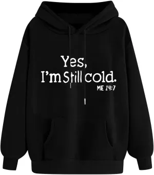 Still Cold Hoodie Women Oversized Casual Pullover Long Sleeve Winter Warm Fleece Lined Statement Everyday Cozy