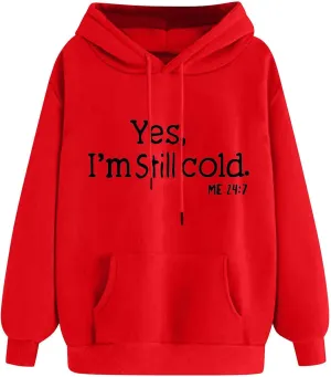 Still Cold Hoodie Women Oversized Casual Pullover Long Sleeve Winter Warm Fleece Lined Statement Everyday Cozy