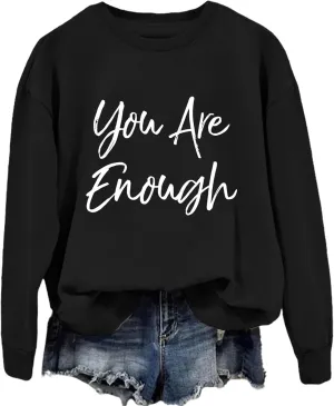 Sweatshirt for Women You are Enough Inspirational Graphic Tees Fashion Long Sleeve Shirts Crewneck Fall Sweaters