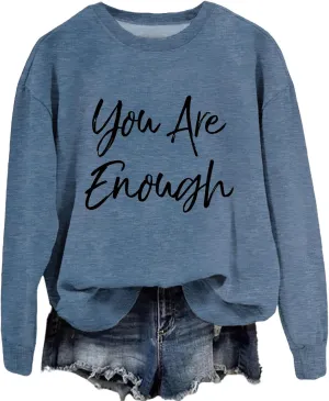 Sweatshirt for Women You are Enough Inspirational Graphic Tees Fashion Long Sleeve Shirts Crewneck Fall Sweaters