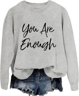 Sweatshirt for Women You are Enough Inspirational Graphic Tees Fashion Long Sleeve Shirts Crewneck Fall Sweaters