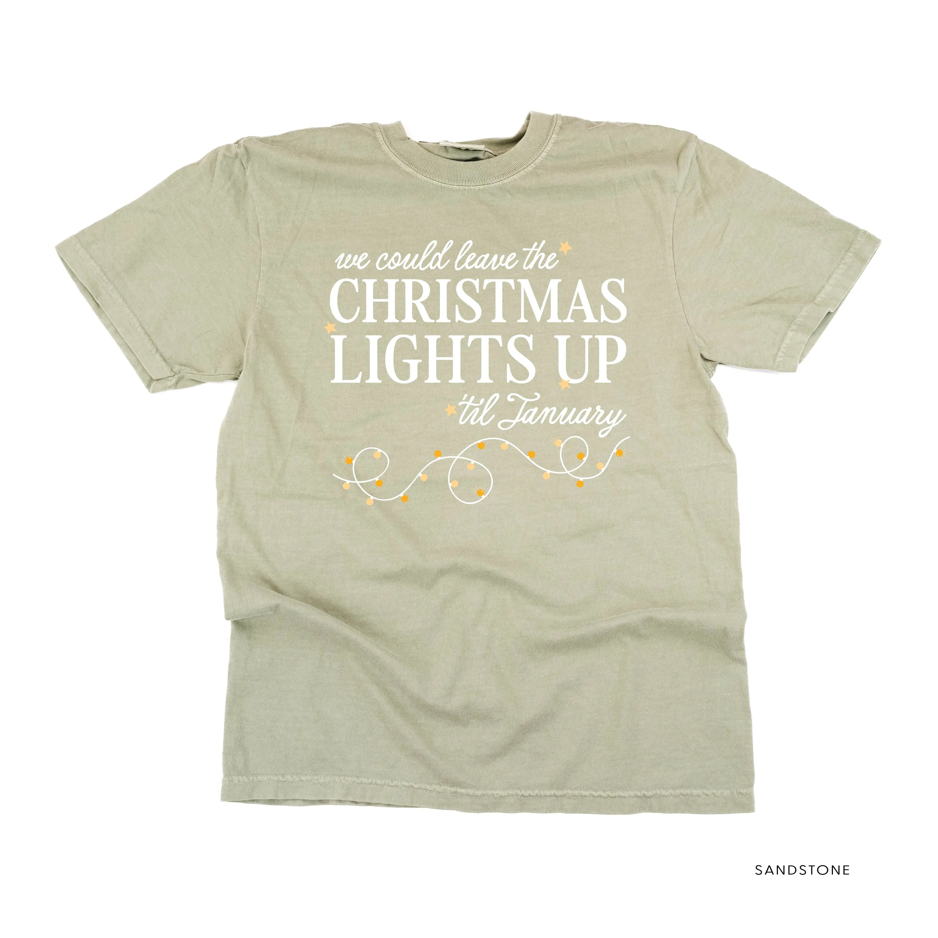 We Could Leave The Christmas Lights Up Til January - Comfort Colors Tee