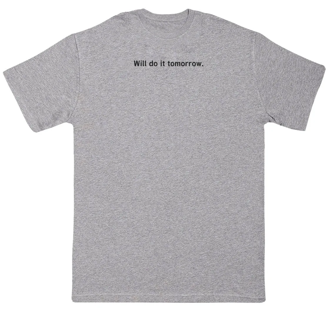 Will Do It Tomorrow - Kids Oversized Comfy T-Shirt