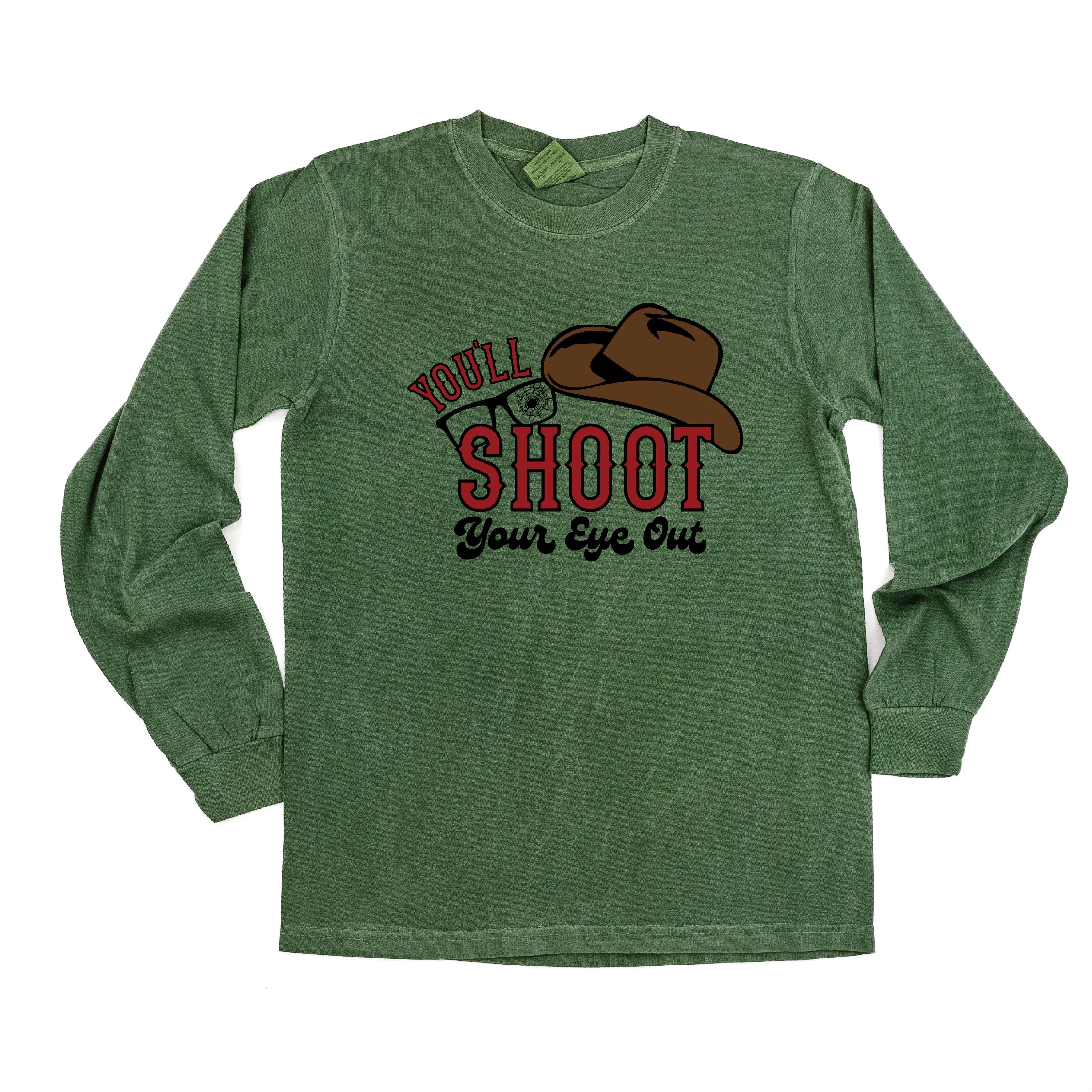 You'll Shoot Your Eye Out - LONG SLEEVE Comfort Colors Tee