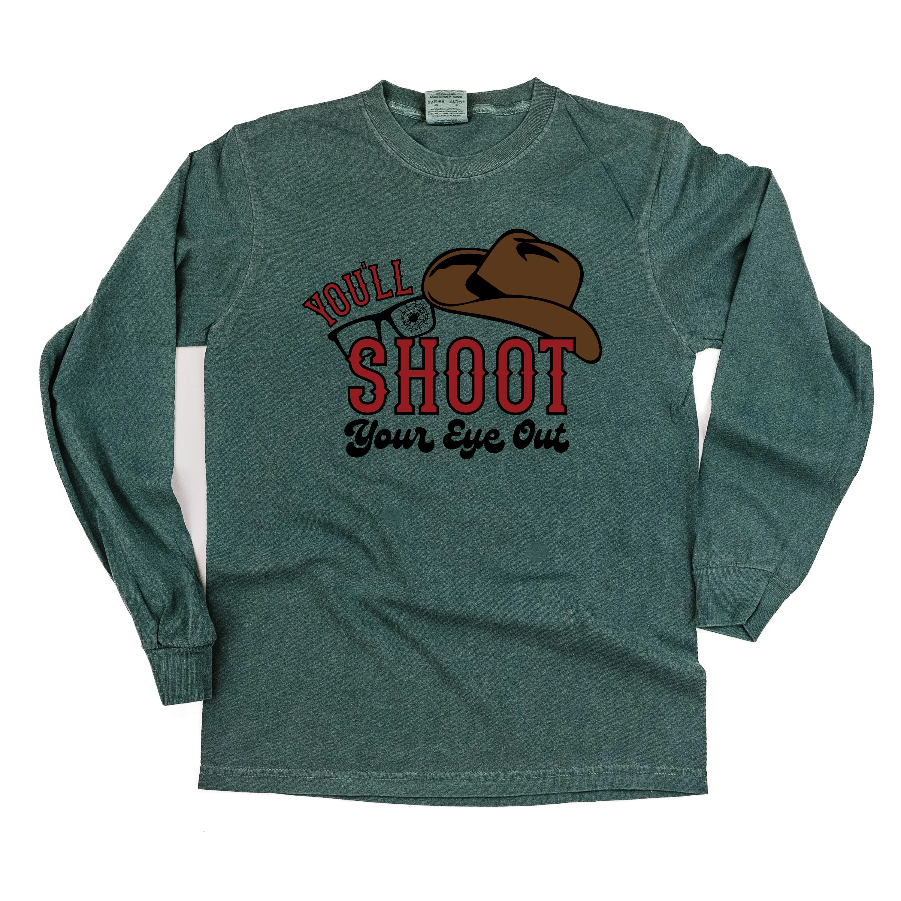 You'll Shoot Your Eye Out - LONG SLEEVE Comfort Colors Tee